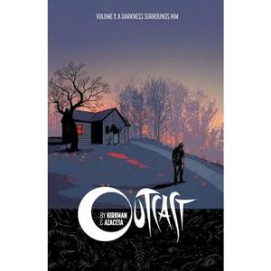 Outcast by Kirkman & Azaceta Volume 1: A Darkness Surrounds Him - by  Robert Kirkman (Paperback) - 1 of 1