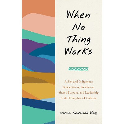 When No Thing Works - By Norma Wong (paperback) : Target