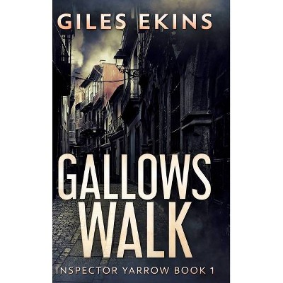 Gallows Walk - Large Print by  Giles Ekins (Hardcover)