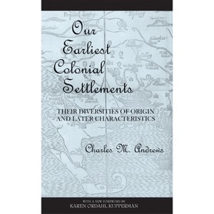 Our Earliest Colonial Settlements - by  Charles McLean Andrews (Paperback) - 1 of 1