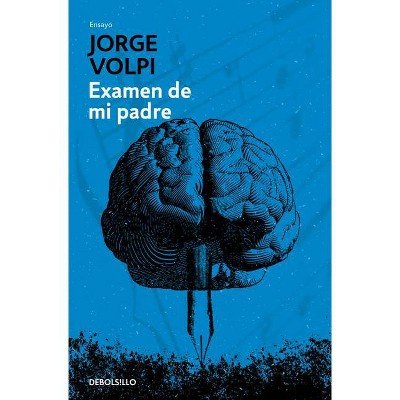 Examen de Mi Padre / My Father's Examination - by  Jorge Volpi (Paperback)