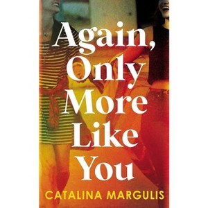 Again, Only More Like You - by  Catalina Margulis (Paperback) - 1 of 1