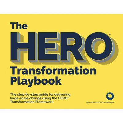 The HERO Transformation Playbook - by  Arif Harbott & Cuan Mulligan (Paperback)