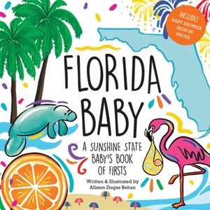 Florida Baby - by  Allison Dugas Behan (Hardcover) - 1 of 1