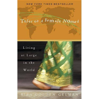 Tales of a Female Nomad - by  Rita Golden Gelman (Paperback)