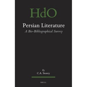 Persian Literature, a Bio-Bibliographical Survey - by  C A Storey (Paperback) - 1 of 1