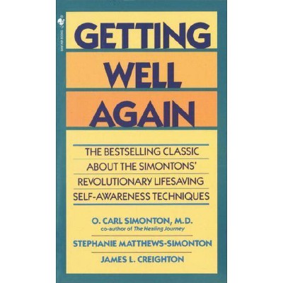 Getting Well Again - by  O Carl Simonton & James Creighton & Stephanie Matthews Simonton (Paperback)