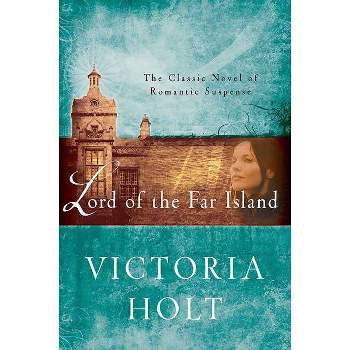 Lord of the Far Island - by  Victoria Holt (Paperback)