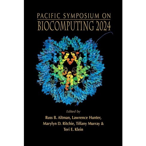 Biocomputing 2024 - Proceedings of the Pacific Symposium - by Russ B Altman  & Lawrence Hunter & Marylyn D Ritchie & Tiffany A Murray & Teri E Klein