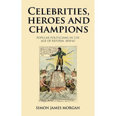 Celebrities, Heroes and Champions - by  Simon James Morgan (Hardcover)