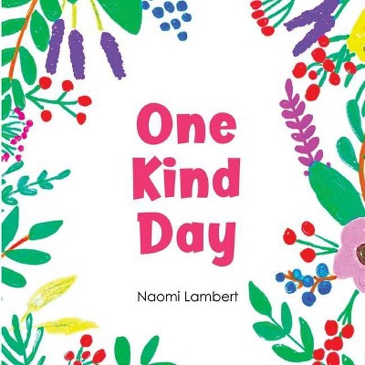 One Kind Day - by  Naomi Lambert (Paperback)