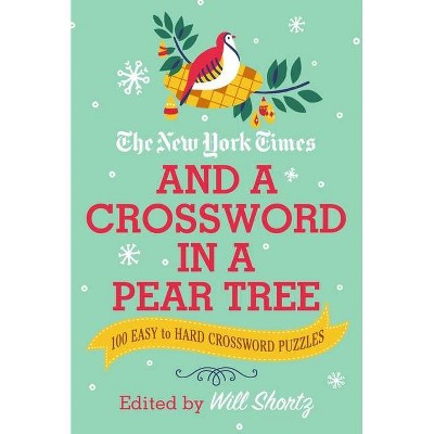 The New York Times And A Crossword In A Pear Tree By Will Shortz Paperback Target