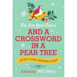 The New York Times and a Crossword in a Pear Tree - by Will Shortz (Paperback) - 1 of 1