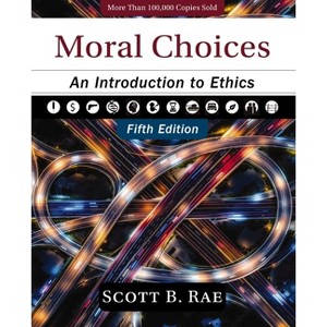Moral Choices, Fifth Edition - 5th Edition by  Scott Rae (Hardcover) - 1 of 1