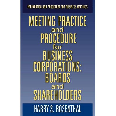 Meeting Practice and Procedure for Business Corporations: Boards and Shareholders - by  Harry Rosenthal (Paperback)