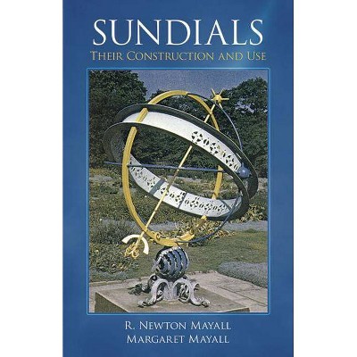  Sundials - 3rd Edition by  R Newton Mayall & Margaret W Mayall (Paperback) 