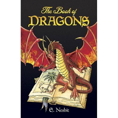 The Book of Dragons - (Dover Storybooks for Children) by  E Nesbit (Paperback)