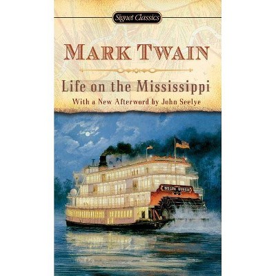 Life on the Mississippi - (Signet Classics) by  Mark Twain (Paperback)