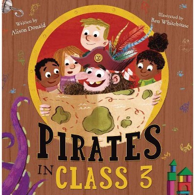 Pirates in Class 3 - by  Alison Donald (Hardcover)