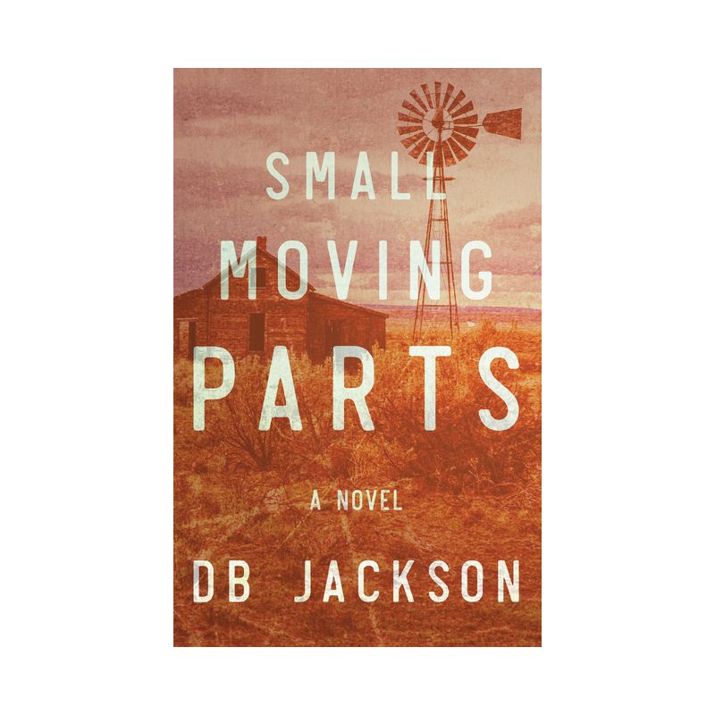Small Moving Parts - by  D B Jackson (Paperback), 1 of 2
