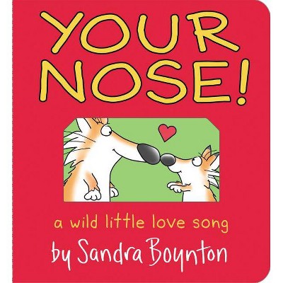 Your Nose! - (Boynton on Board) by Sandra Boynton (Board Book)