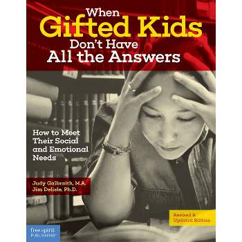 When Gifted Kids Don't Have All the Answers - (Free Spirit Professional(r)) 2nd Edition by  Judy Galbraith & Jim DeLisle (Paperback)
