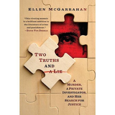 Two Truths and a Lie - by  Ellen McGarrahan (Hardcover)