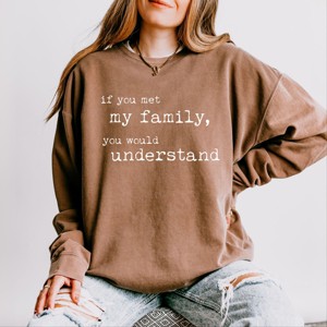 Simply Sage Market If You Met My Family You Would Understand Lightweight Garment Dyed Sweatshirt - XL - Espresso - 1 of 4