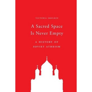A Sacred Space Is Never Empty - by Victoria Smolkin - 1 of 1