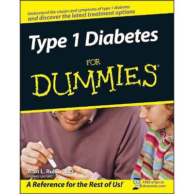 Type 1 Diabetes for Dummies - (For Dummies) by  Alan L Rubin (Paperback)