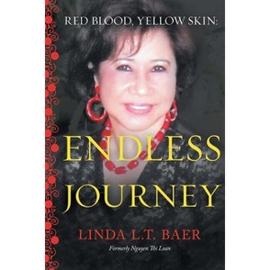 Red Blood, Yellow Skin - Endless Journey - by  Linda L T Baer (Paperback) - 1 of 1