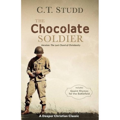 The Chocolate Soldier - (A Deeper Christian Classic) by  C T Studd (Paperback)