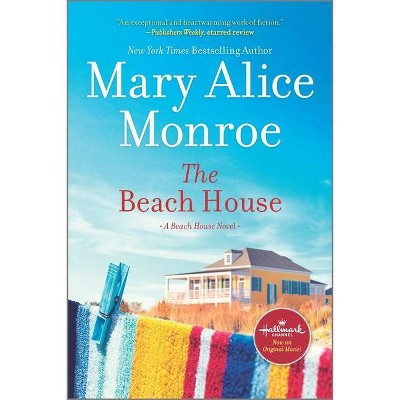 The Beach House - by  Mary Alice Monroe (Paperback)