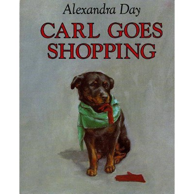  Carl Goes Shopping - by  Alexandra Day (Board Book) 