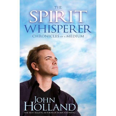 The Spirit Whisperer - by  John Holland (Paperback)