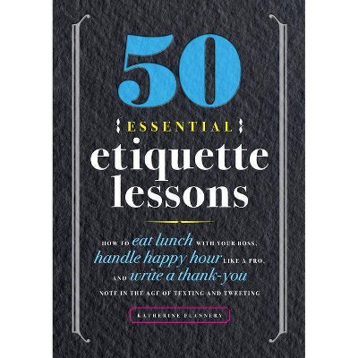 50 Essential Etiquette Lessons - by  Katherine Furman (Paperback)