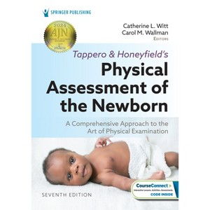 Tappero and Honeyfield's Physical Assessment of the Newborn - 7th Edition by  Catherine L Witt & Carol Wallman (Paperback) - 1 of 1
