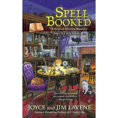 Spell Booked - (Retired Witches Mysteries) by  Joyce Lavene (Paperback)
