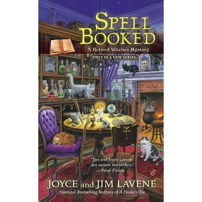 Spell Booked - (Retired Witches Mysteries) by  Joyce Lavene (Paperback)