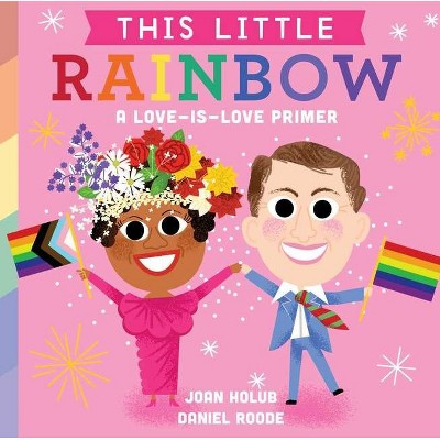 This Little Rainbow - by  Joan Holub (Board Book)