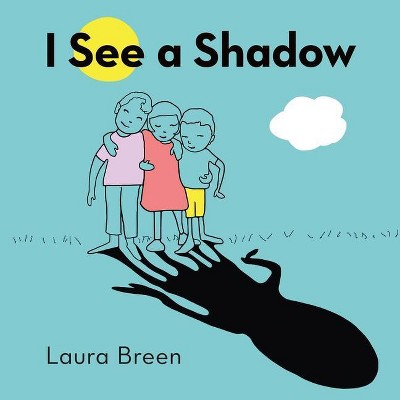 I See a Shadow - by  Laura Breen (Hardcover)