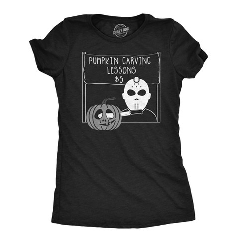 Womens Pumpkin Carving Lessons Horror T Shirt Funny Halloween Shirt For Ladies Crazy Dog Women s T Shirt Target