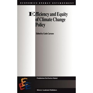 Efficiency and Equity of Climate Change Policy - (Economics, Energy and Environment) by  Carlo Carraro (Hardcover) - 1 of 1