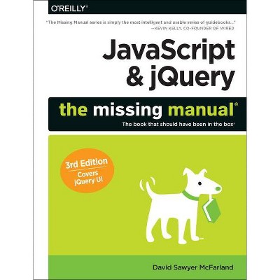 JavaScript & Jquery: The Missing Manual - (Missing Manuals) 3rd Edition by  David Sawyer McFarland (Paperback)