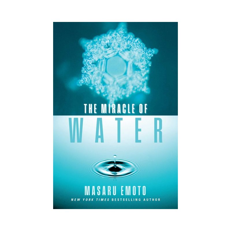 The Miracle of Water - by  Masaru Emoto (Paperback), 1 of 2