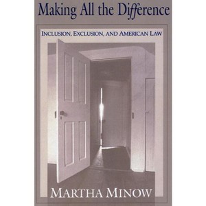 Making All the Difference - by  Martha Minow (Hardcover) - 1 of 1