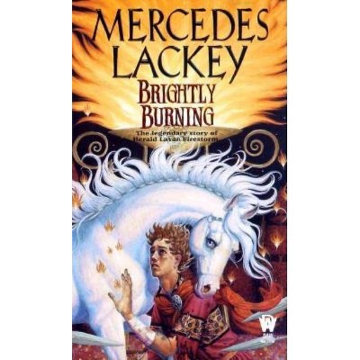 Brightly Burning - (Valdemar) by  Mercedes Lackey (Paperback)