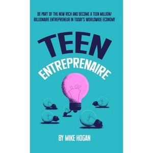 Teen Entreprenaire - by Mike Hogan - 1 of 1