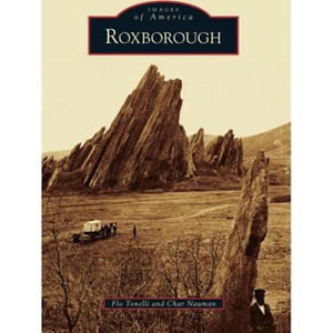 Roxborough - (Images of America) by  Flo Tonelli & Char Nauman (Paperback) - 1 of 1