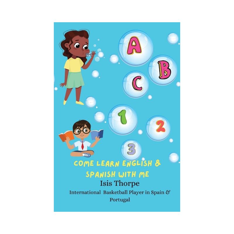 ABC 123 Come Learn English & Spanish With Me - by  Isis Thorpe (Paperback), 1 of 2